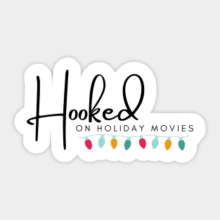 Hooked on Holiday Movies Sticker